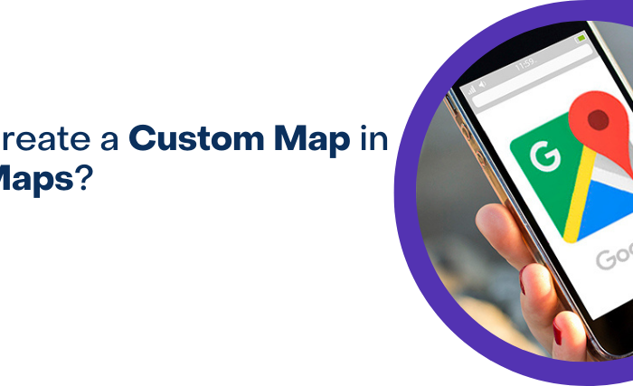 How to Create a Custom Map in Google Maps?
